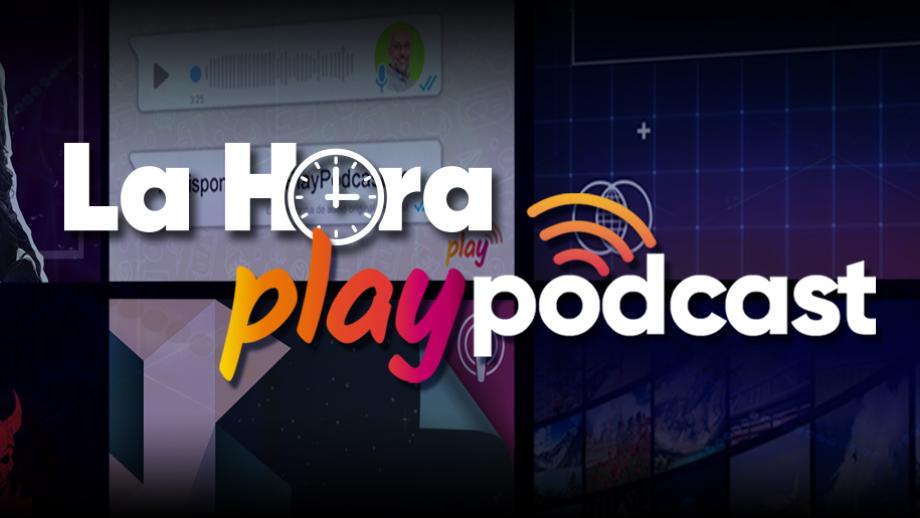 La Hora PlayPódcast