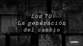 Los 70: La generación del cambio